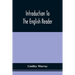 Introduction To The English Reader; Or, A Selection Of Pieces In Prose And Poetry, Calculated To Improve The Younger Classes Of Learners In Reading, -