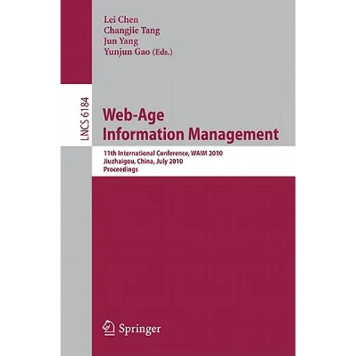 Web-Age Information Management: 11th International Conference, Waim 2010, Jiuzhaigou, China, July 15-17, 2010, Proceedings