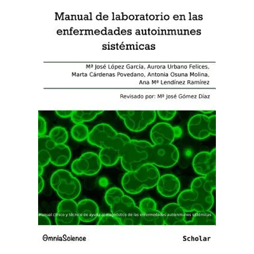 Manual de laboratorio en las enfermedades autoinmunes sistémicas: Manual clínico y técnico de ayuda al diagnóstico de las enfermedades autoinmunes sis