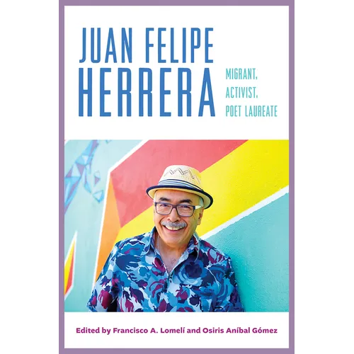 Juan Felipe Herrera: Migrant, Activist, Poet Laureate