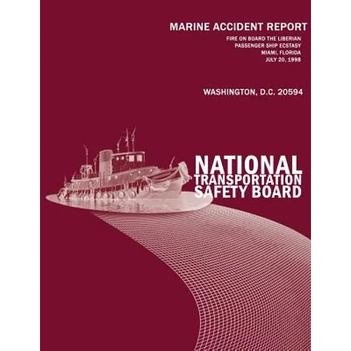 Fire On Board the Liberian Passenger Ship Ecstasy Miami, Florida-July 20, 1998: Marine Accident Report NTSB/MAR-01/01
