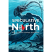 Speculative North Magazine Issue 2: Science Fiction, Fantasy, and Horror