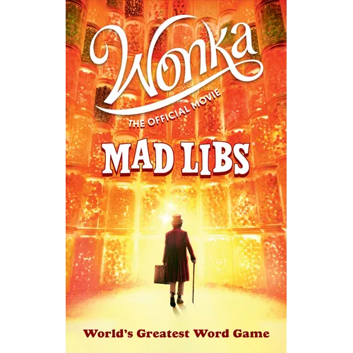 Wonka: The Official Movie Mad Libs: World's Greatest Word Game