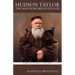 Hudson Taylor: The Man who believed God
