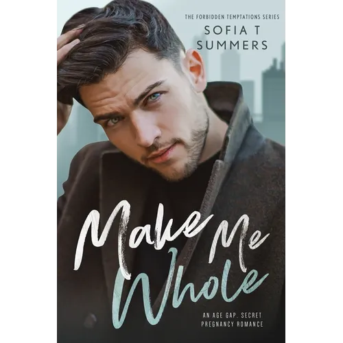 Make Me Whole: An Age Gap, Secret Pregnancy Romance