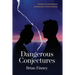 Dangerous Conjectures