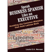 Speak Business Spanish Like an Executive: Avoiding the Common Mistakes that Hold Latinos Back