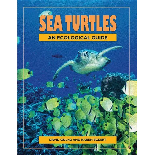Sea Turtles: An Ecological Guide