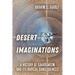 Desert Imaginations: A History of Saharanism and Its Radical Consequences