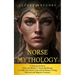 Norse Mythology: A Concise Guide to Gods and Beliefs of Norse Mythology (A Guide Into Norse Gods and Goddesses, Viking Warriors and Magical Creatures)
