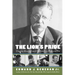 The Lion's Pride: Theodore Roosevelt and His Family in Peace and War