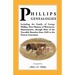 Phillips Genealogies; Including the Family of George Phillips, First Minister of Watertown, Massachusetts, Through Most of the Traceable Branches from