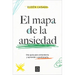 El Mapa de la Ansiedad: Una Guía Para Entenderla Y Aprender a Gestionarla / An Exhaustive Guide to Understanding Anxiety