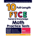10 Full-Length FTCE General Knowledge Math Practice Tests: The Practice You Need to Ace the FTCE Math Test