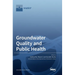 Groundwater Quality and Public Health