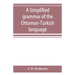 A simplified grammar of the Ottoman-Turkish language