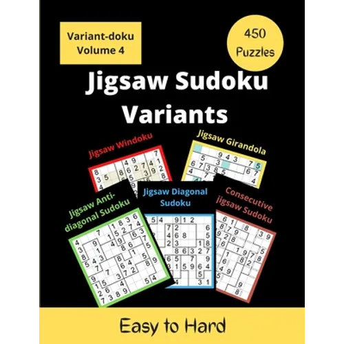 Jigsaw Sudoku Variants: 5 different types of irregular sudoku puzzles for adults (easy to hard)