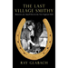 The Last Village Smithy: Memories of a Small Town in the New England Hills