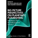 Big Picture Perspectives on Planetary Flourishing: Metatheory for the Anthropocene Volume 1