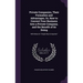 Private Companies, Their Formation and Advantages, Or, How to Convert Your Business Into a Private Company, and the Benefit of So Doing: With Notes On
