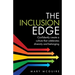 The Inclusion Edge: Confidently Create a Culture That Celebrates Diversity and Belonging