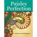 Paisley Perfection Adult Fun Coloring Book