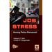 Job Stress Among Police Personnel