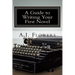 A Guide to Writing Your First Novel: A Comprehensive Roadmap to Jumpstart Your Writing Career