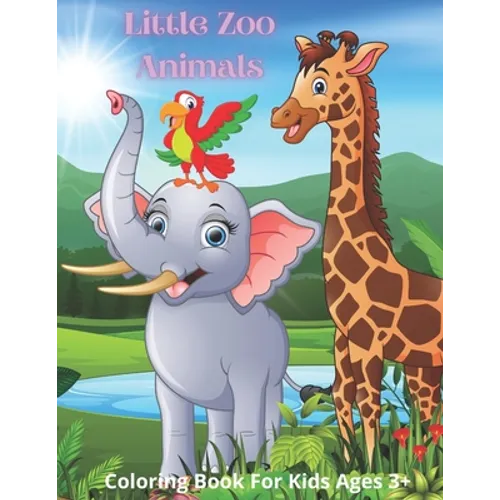 Little Zoo Animals - Coloring Book For Kids Ages 3+