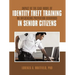 Impact of the Case Model of Identity Theft Training on Influencing Prevention Behaviors in Senior Citizens