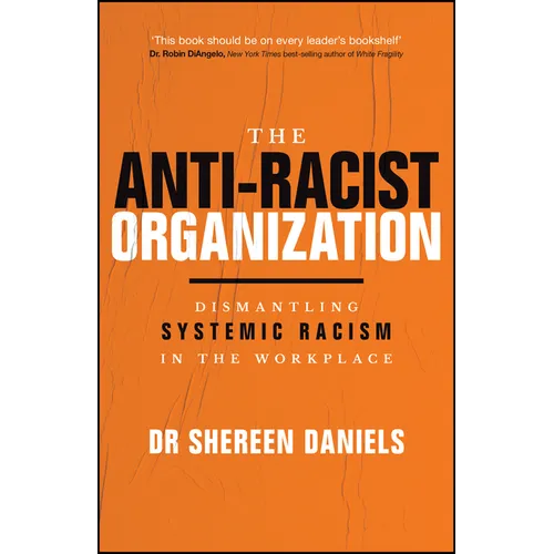 The Anti-Racist Organization: Dismantling Systemic Racism in the Workplace