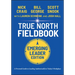 True North Fieldbook, Emerging Leader Edition: The Emerging Leader's Guide to Leading Authentically in Today's Workplace