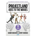 Projectland Goes to the Movies: 22 Blockbuster Strategies for Project Success