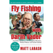 Fly Fishing with Darth Vader: And Other Adventures with Evangelical Wrestlers, Political Hitmen, and Jewish Cowboys