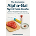 The Complete Alpha-Gal Syndrome Guide: Evidence-Based Solutions for Diagnosis, Treatment, and Thriving with Red Meat Allergy