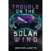 Trouble on the Solar Wind