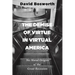 The Demise of Virtue in Virtual America