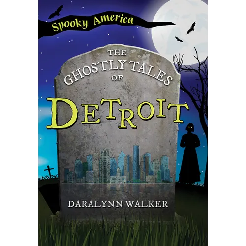 The Ghostly Tales of Detroit