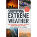 Surviving Extreme Weather: The Complete Climate Change Preparedness Manual