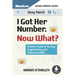 I Got Her Number, Now What?: A Geek's Guide to Texting, Snapchatting and Sliding Into Dms