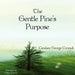The Gentle Pine's Purpose