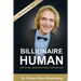 Billionaire Human: How to Feel, Need and Express Your Success