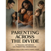 Parenting Across the Divide: A Trauma-Informed Co-Parenting Workbook