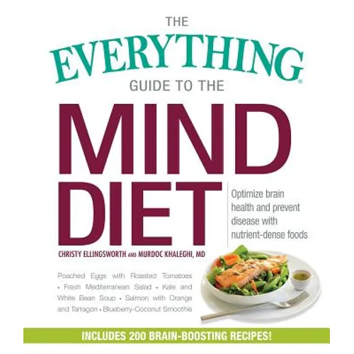 The Everything Guide to the Mind Diet: Optimize Brain Health and Prevent Disease with Nutrient-Dense Foods