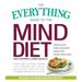 The Everything Guide to the Mind Diet: Optimize Brain Health and Prevent Disease with Nutrient-Dense Foods