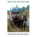 Ain't You Got No Cah?