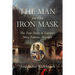 The Man in the Iron Mask: The True Story of Europe's Most Famous Prisoner