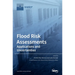 Flood Risk Assessments: Applications and Uncertainties