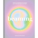 Beaming: Radiant Visualizations to Expand Your Mind and Open Your Heart