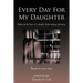 Every Day for My Daughter: Faith...in the Face of a Deadly Flesh-Eating Infection.